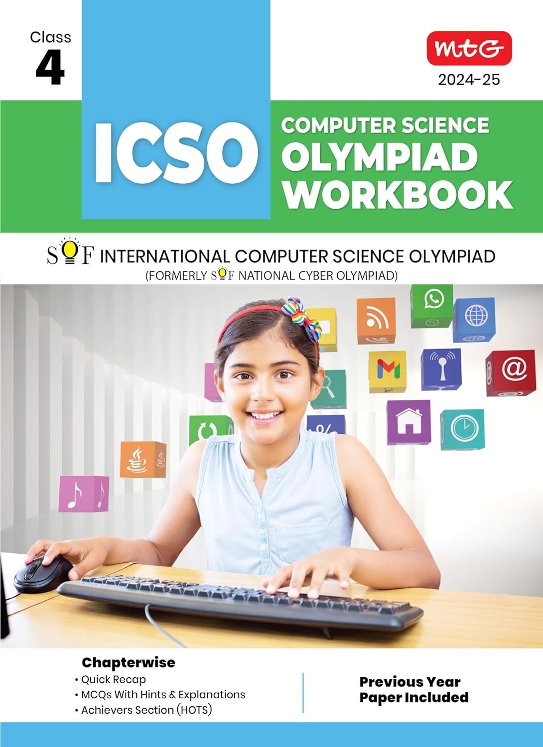 MTG International Computer Science Olympiad (ICSO) Workbook - MCQs, Previous Years Solved Paper and Achievers Section - SOF Olympiad Preparation Books [For 2024-2025 Exam] - Class 4