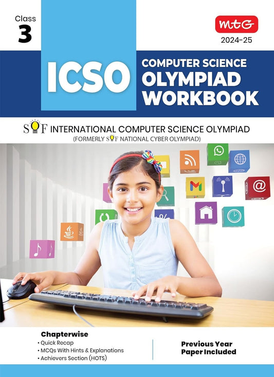 MTG International Computer Science Olympiad (ICSO) Workbook - MCQs, Previous Years Solved Paper and Achievers Section - SOF Olympiad Preparation Books [For 2024-2025 Exam] - Class 3