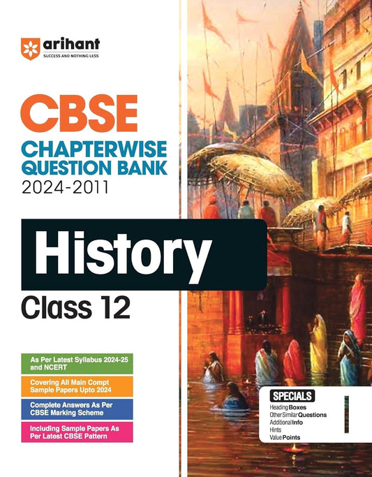 Arihant HISTORY Chapterwise-Question Bank (2024 – 2010) | Chapterwise Manner | Trend Analysis | Key Idea | Common Mistakes | Concept Enhancer | 3 Sample Question Papers  - Class 12