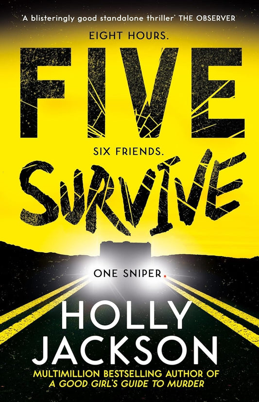 Five Survive: An explosive new crime thriller by Holly Jackson