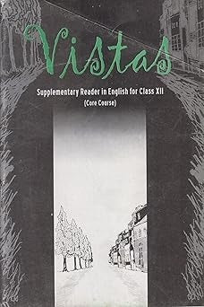 Vistas - Supplementay English Core For Class - 12       Based on New Education Policy [Latest Edition]
