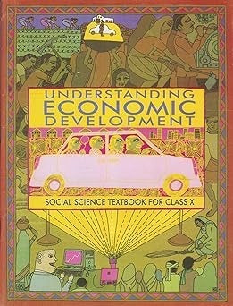Understanding Economic Development - Economic For Class - 10         Based on New Education Policy [Latest Edition]