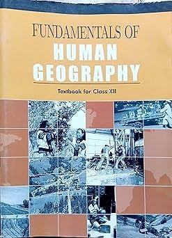 Fundamentals of Human Geogrophy For Class - 12        Based on New Education Policy [Latest Edition]