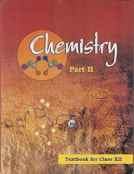 Chemistry - II  For Class - 12    Based on New Education Policy [Latest Edition]