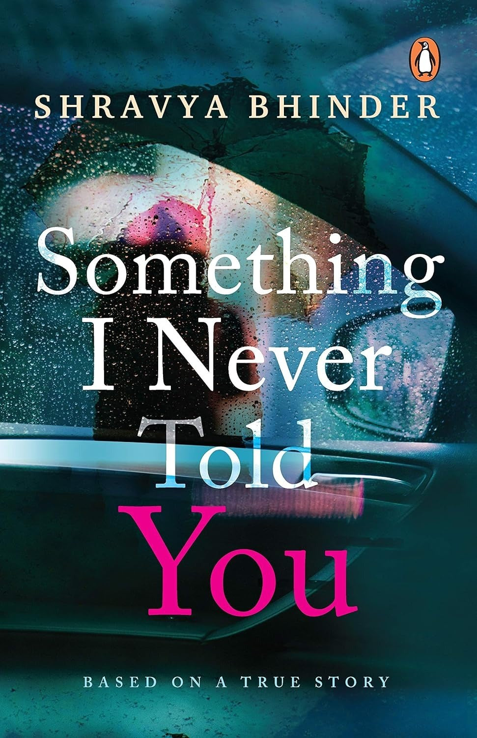 Something I Never Told You - Shravya Bhinder